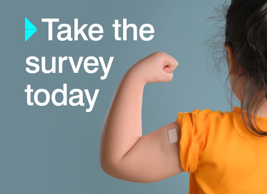 A young child flexing their bicep with a small vaccine bandage on their arm. Text: "Take the survey today".