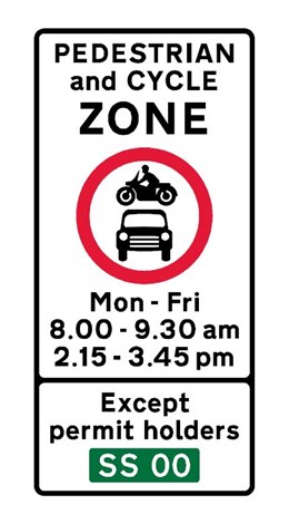 Pedestrian and Cycle Zone, Monday to Friday, 8am to 9.30am and 2.15 to 3.45pm. Except Permit Holders SS OO.