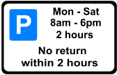 Sign indicating two hour waiting limit and no return within two hours